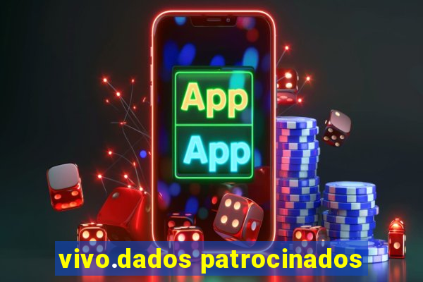 vivo.dados patrocinados